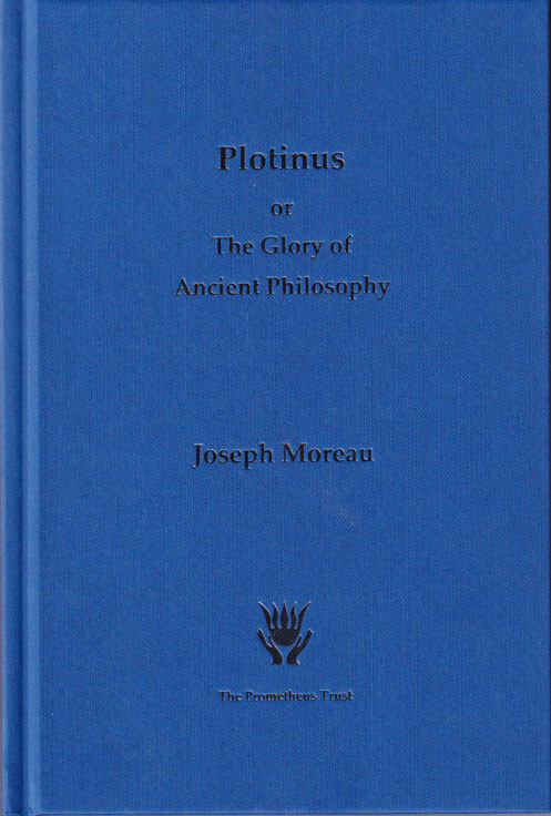 Plotinus or the Glory of Ancient Philosophy