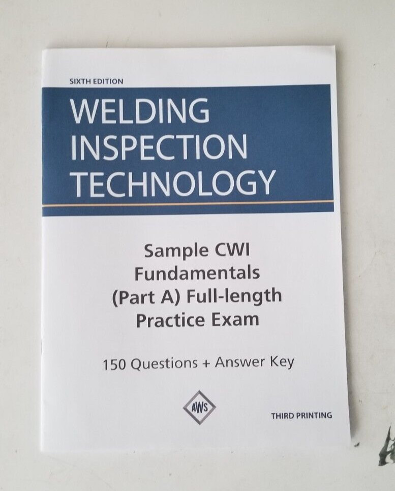 AWS WIT-E:2020 WELDING INSPECTION TECHNOLOGY Sample Fundamentals Exam 6th Ed