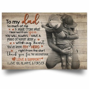To My Dad Thank You For The Unconditional Love & Support Quote Poster To My Dad Thank You For The Unconditional Love & Support Quote Poster