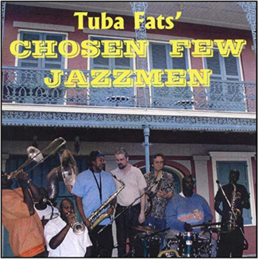 Tuba Fats' Chosen Few Jazzmen Tuba Fats' Chosen Few Jazzmen (CD) Album