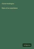 Charles Waddington | Dieu Et La Conscience | Buch | FranzöSisch (2025)