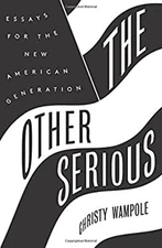 The Other Serious : Essays for the New American Generation Christ