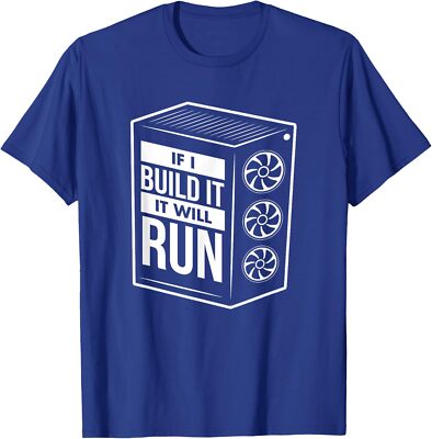 If I Build It Will Run Funny PC Gamer Gift Build Unisex T-Shirt