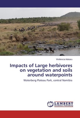 Impacts of Large herbivores on vegetation and soils around waterpoints ...