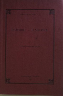 Carteggio d'Ovidio: VOL.I: d'Ovidio - d'Ancona. A cura di Francesca Nassi;