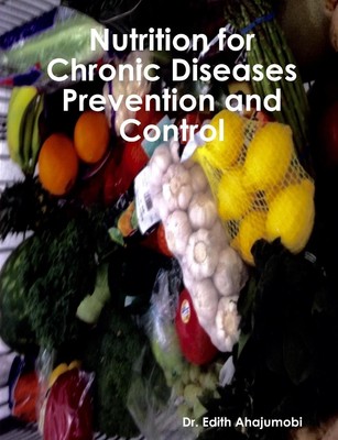 Nutrition for Chronic Disease Prevention and Control Edith Ahajumobi Taschenbuch