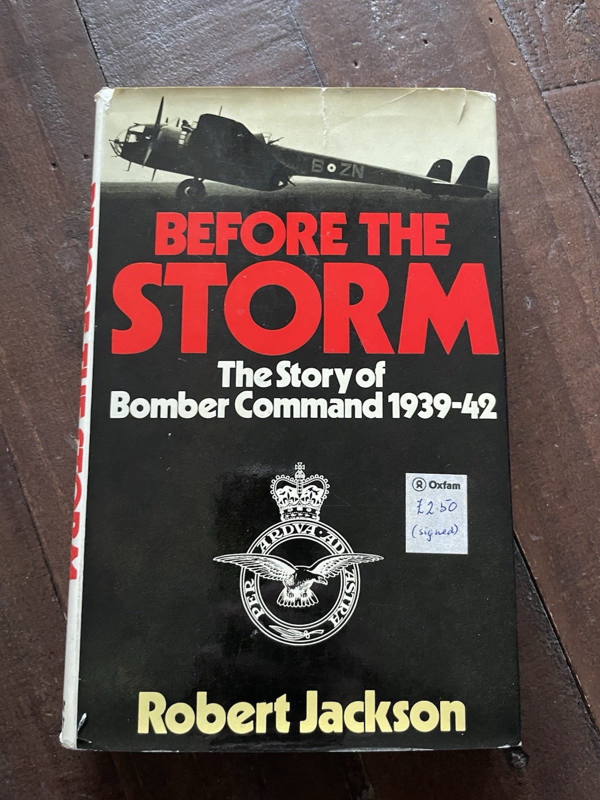 Before the Storm: The Story of Bomber Command 1939-42 HB Robert Jackson (signed)