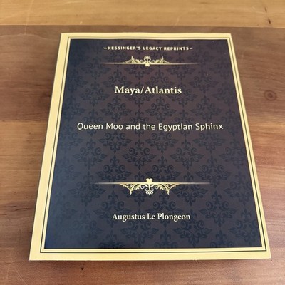 Maya/Atlantis: Queen Moo and the Egyptian Sphinx By Augustus Le Plongeon Paper B