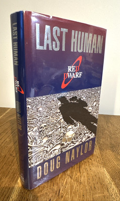 Red Dwarf - Last Human by Doug Naylor SIGNED INSCRIBED 1995 UK 1/1 HB Viking