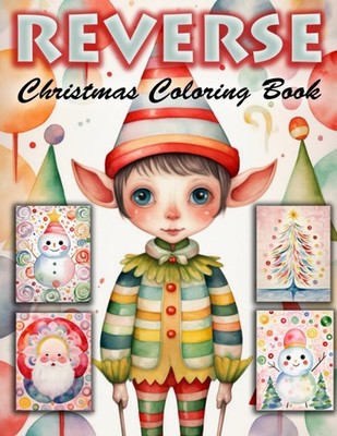 Reverse Christmas Coloring Book: Color in Reverse Book Christmas - Draw Your Own