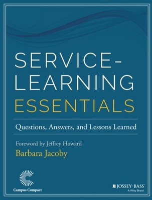 Service-Learning Essentials: Questions, Answers, and Lessons Learned (Jossey...