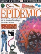 Eyewitness: Epidemic (Eyewitness Books) by Ward, Brian