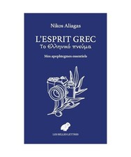 L'Esprit Grec: Mes Apophtegmes Essentiels, Aliagas, Nikos