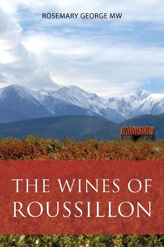 The Wines of Roussillon (Classic Wine Library The) by Rosemary