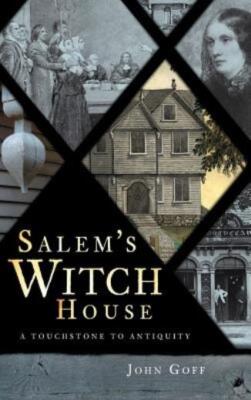 Salem's Witch House: A Touchstone To Antiquity