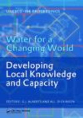 Water for a Changing World : Developing Local Knowledge and Capacity, Hardcov...