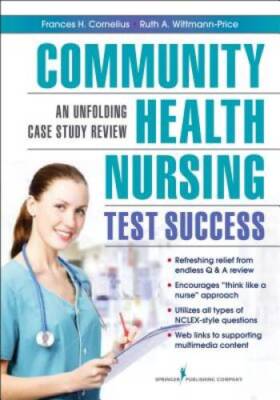 Community Health Nursing Test Success: An Unfolding Case Study Review - GOOD