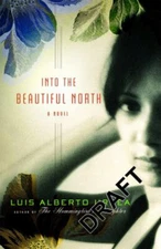 Into the Beautiful North : A Novel Hardcover Luis Alberto Urrea