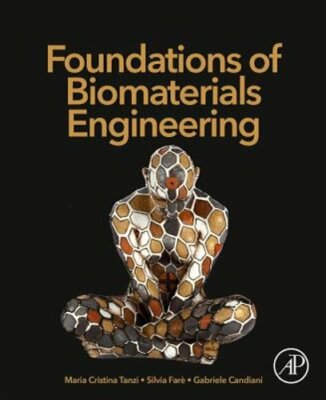 Foundations of Biomaterials Engineering by Maria Cristina Tanzi: New