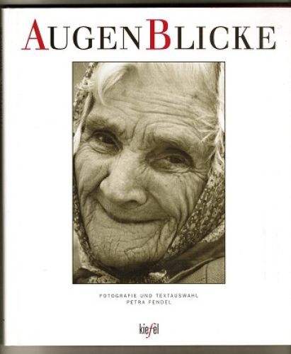Augenblicke. Fotografie und Textauswahl von Petra Fendel. Fendel, Petra: - Fendel, Petra