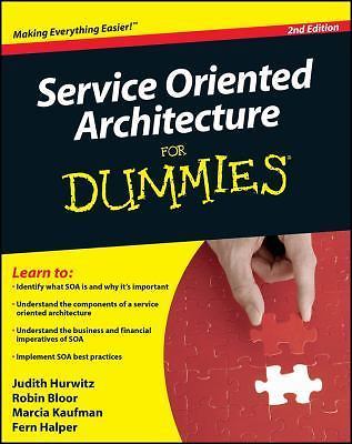 Service Oriented Architecture (SOA) For Dummies, 2nd Edition by Hurwitz, Judith