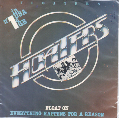 The Floaters: Float On / Everything Happens For A Reason - 45 Giri