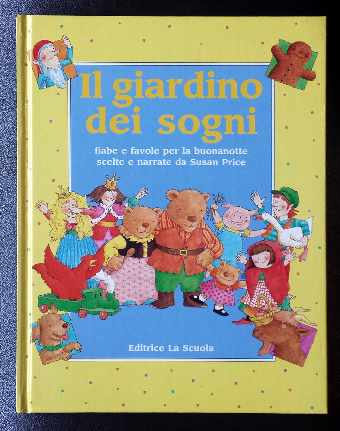 Il Giardino dei Sogni. Fiabe e favole per la buonanotte, Ed. La Scuola, 1994