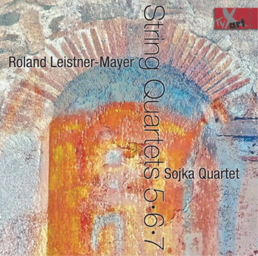 Roland Leistner-Mayer Roland Leistner-Mayer: String Quartets 5, 6, 7 (CD) Album