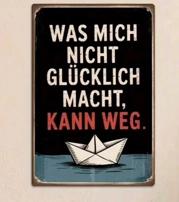 Blechschild Was mich nicht glücklich macht Geschenk lustig Spruch Plakat (D23) - Bild 1 von 2