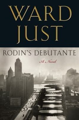 Rodin's Debutante Hardcover Ward S. Just
