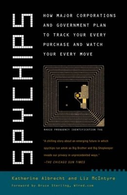 Spychips: How Major Corporations and Government Plan to Track Your E - VERY GOOD