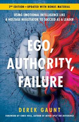 Ego, Authority, Failure : Using Emotional Intelligence Like a Hostage ...