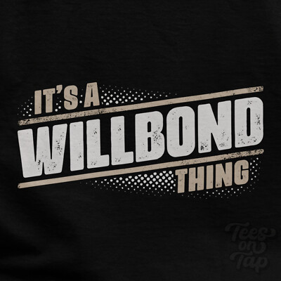 IT'S A WILLBOND THING T-SHIRT Name Nachname lustig Familie Geschenkidee