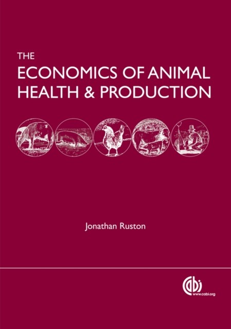 Economics of Animal Health and Production – practical and theoretical guide CABI