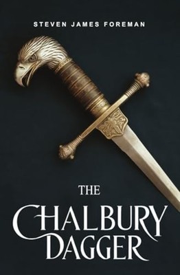 The Chalbury Dagger - paperback NEW STEVEN JAMES. F 2024-12-09