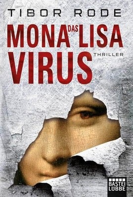 Das Mona-Lisa-Virus, Thriller von Tibor Rode