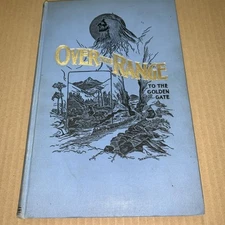 Stanley Wood / OVER THE RANGE TO THE GOLDEN GATE 1899 Early Travel Guide.