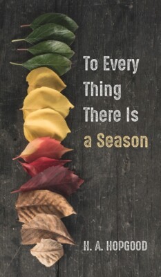 To Every Thing There Is A Season