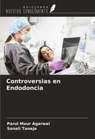 Controversias En Endodoncia Parul Mour Agarwal