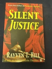 Silent Justice by Rayven T. Hill, A Jake & Annie Linclon Thriller, PB, 2015