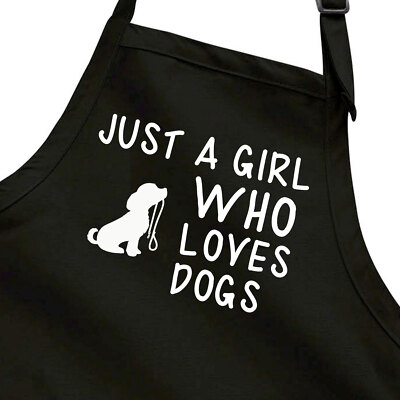 Just A Girl Who Loves Dogs Cute Aprons Full Length Pockets Gift For Puppies Love