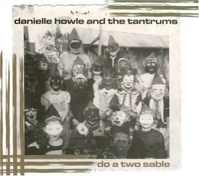 CD Danielle Howle And The Tantrums Do A Two Sable DIGIPAK Daemon Records