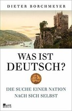 Was ist deutsch?: Die Suche einer Nation nach...