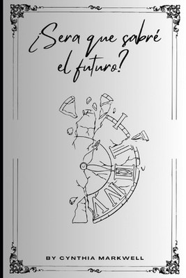 Ser que sabr el futuro? by Cynthia Janeth Markwell (Spanish) Paperback Book