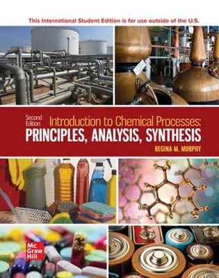 Introduction to Chemical Processes: Principles Analysis Synthesis ISE by Regina