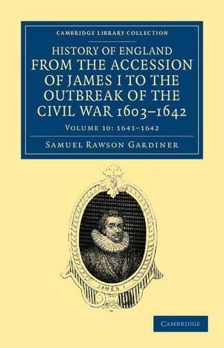 History of England from the Accession of James I to the Outbr... - 9781108035798