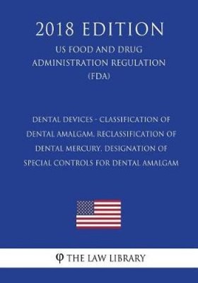 Dental Devices - Classification of Dental Amalgam, Reclassification of Dental