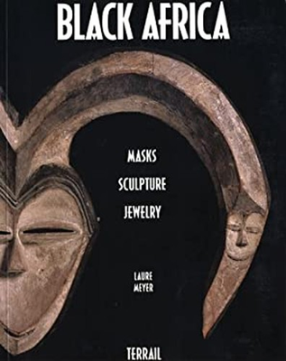 #ad #ad Black Africa : Masks Sculpture and Jewelry Hardcover Laure Meyer $10.18