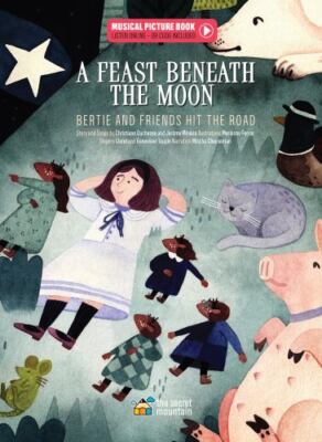 Feast Beneath the Moon : Bertie and Friends Hit the Road, Hardcover by Duches...