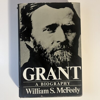 Grant: A Biography by William S. McFeely 1981 Vintage History Book